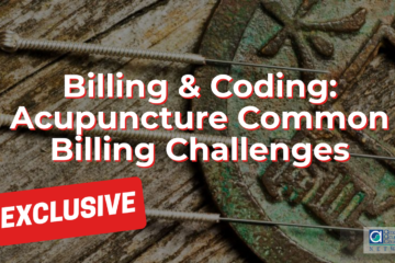 Billing & Coding: Acupuncture Common Billing Challenges