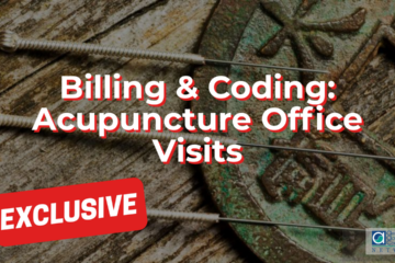 Billing & Coding: Acupuncture Office Visits