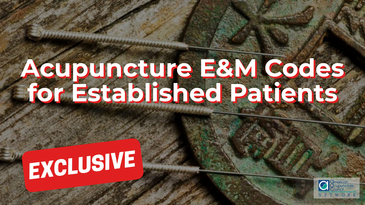 Billing & Coding Acupuncture E&M Codes for Established Patients AAC