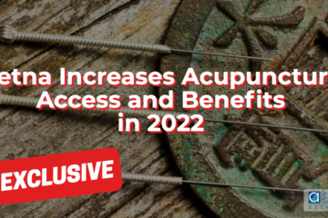 Aetna Increases Acupuncture Access and Benefits in 2022