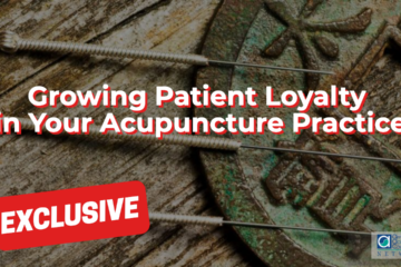 Growing Patient Loyalty in Your Acupuncture Practice
