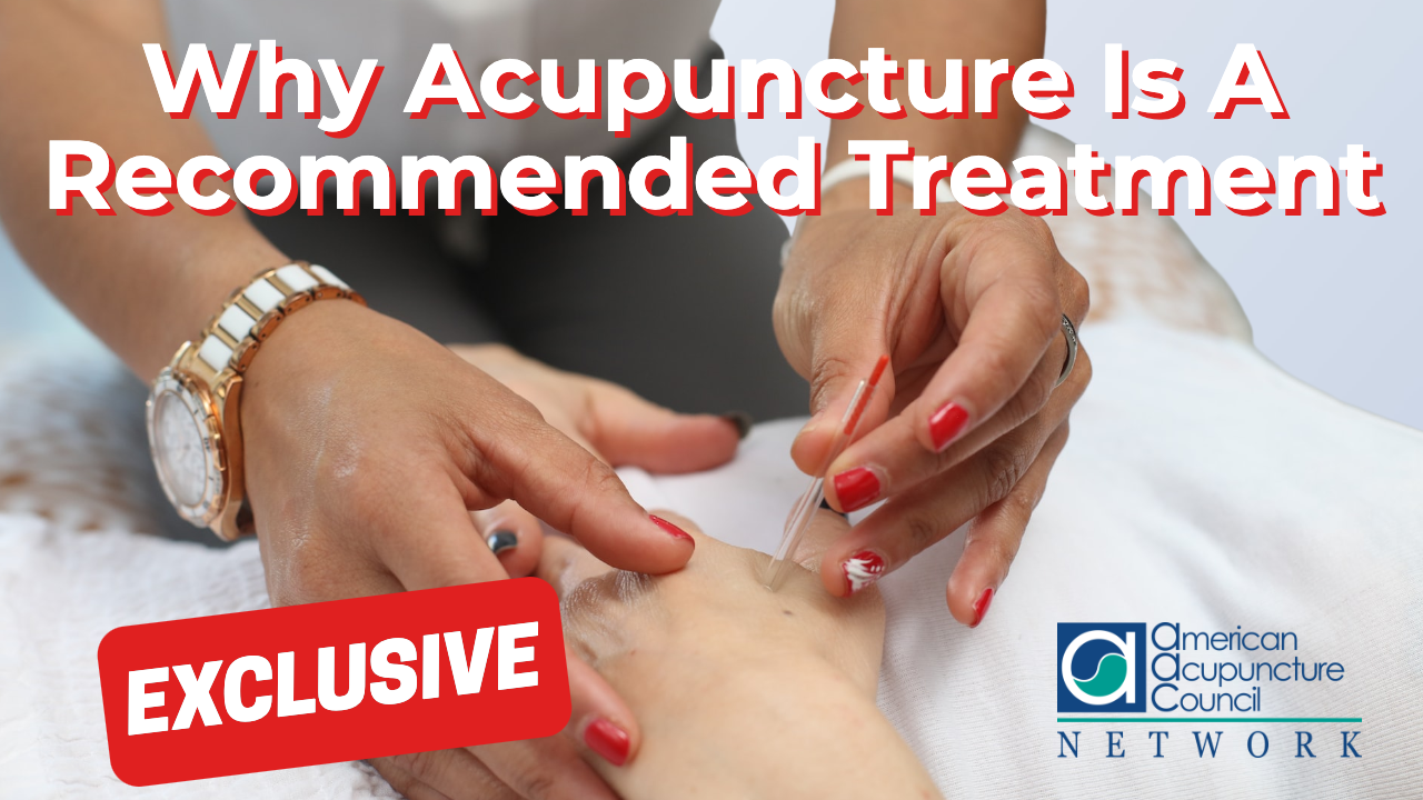 Why Acupuncture Is A Recommended Treatment