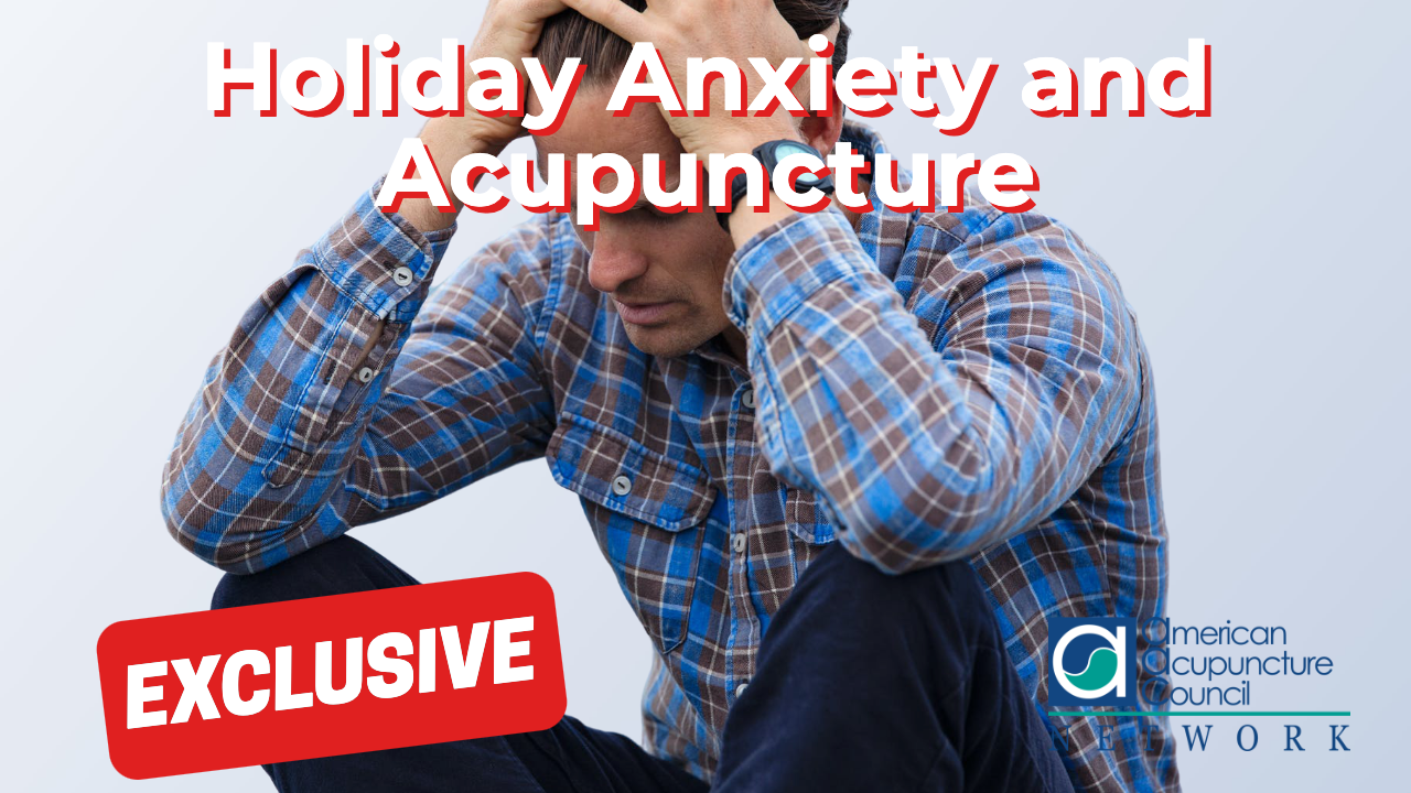 Holiday Anxiety and Acupuncture Therapy