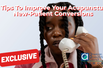 6 Tips To Improve Your Acupuncture New-Patient Conversions