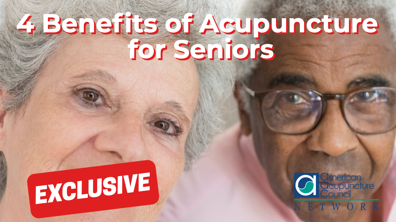 4 Benefits of Acupuncture for Seniors AAC Info Network