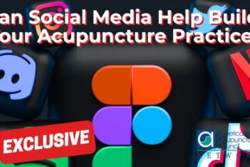 Can Social Media Help Build Your Acupuncture Practice?