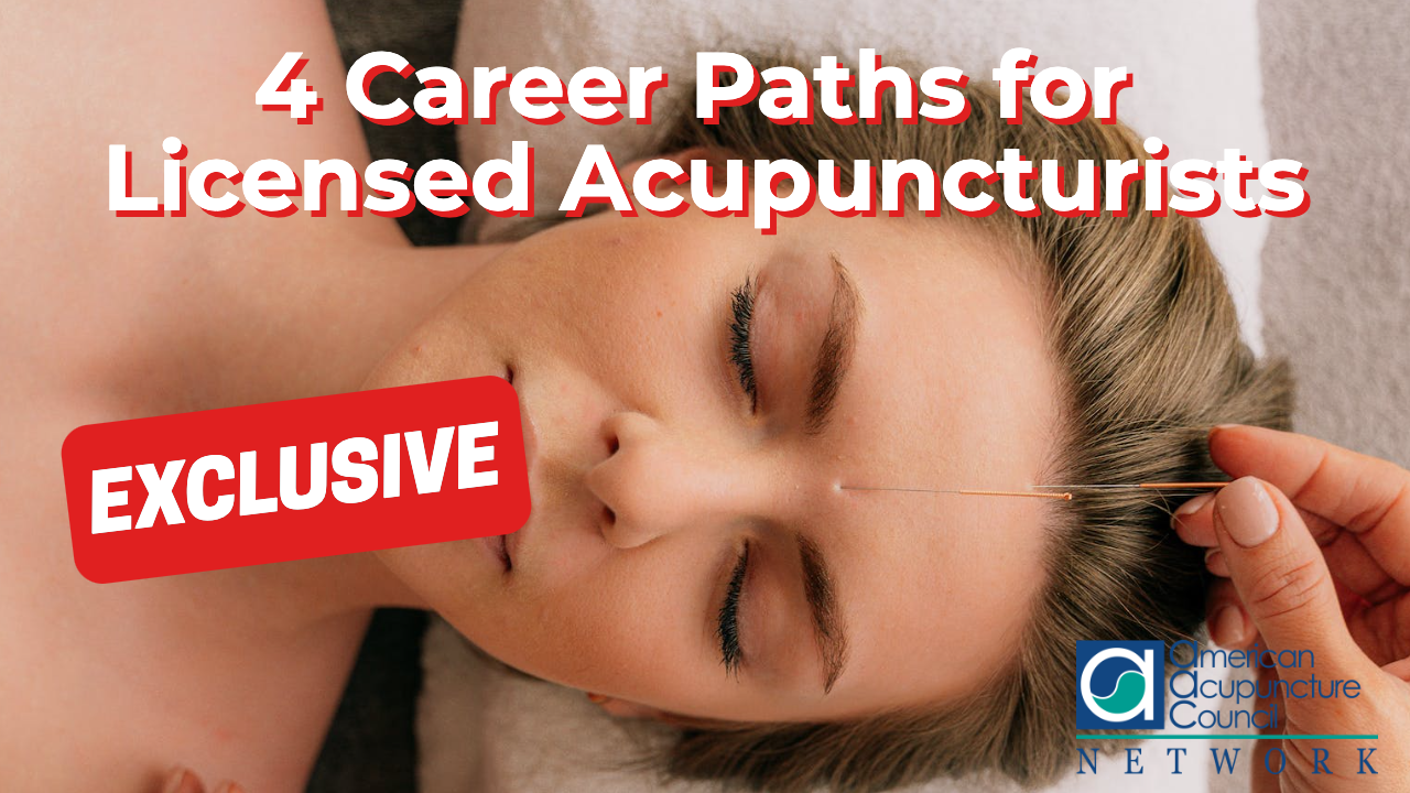 4 Career Paths for Licensed Acupuncturists
