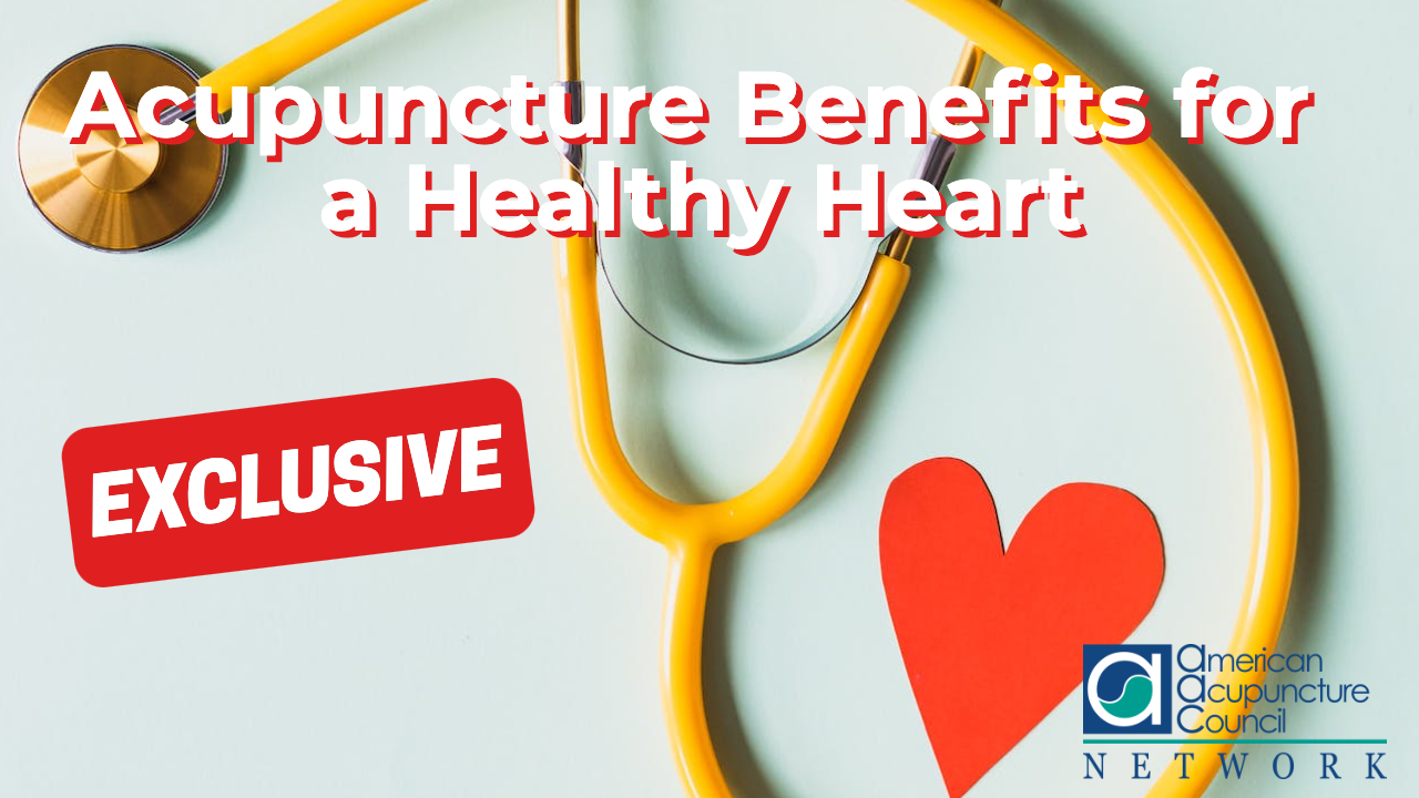 Acupuncture Benefits for Healthy Heart AAC Info Network