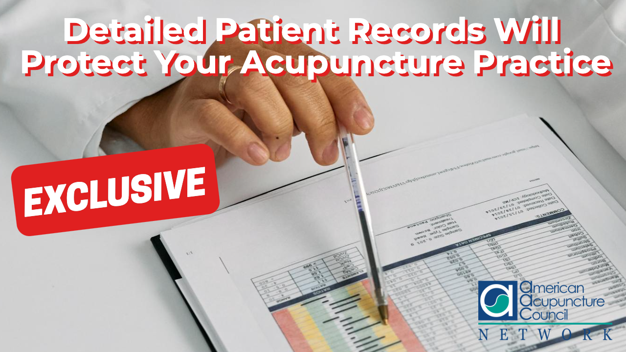 Detailed Patient Records Will Protect Your Acupuncture Practice AAC