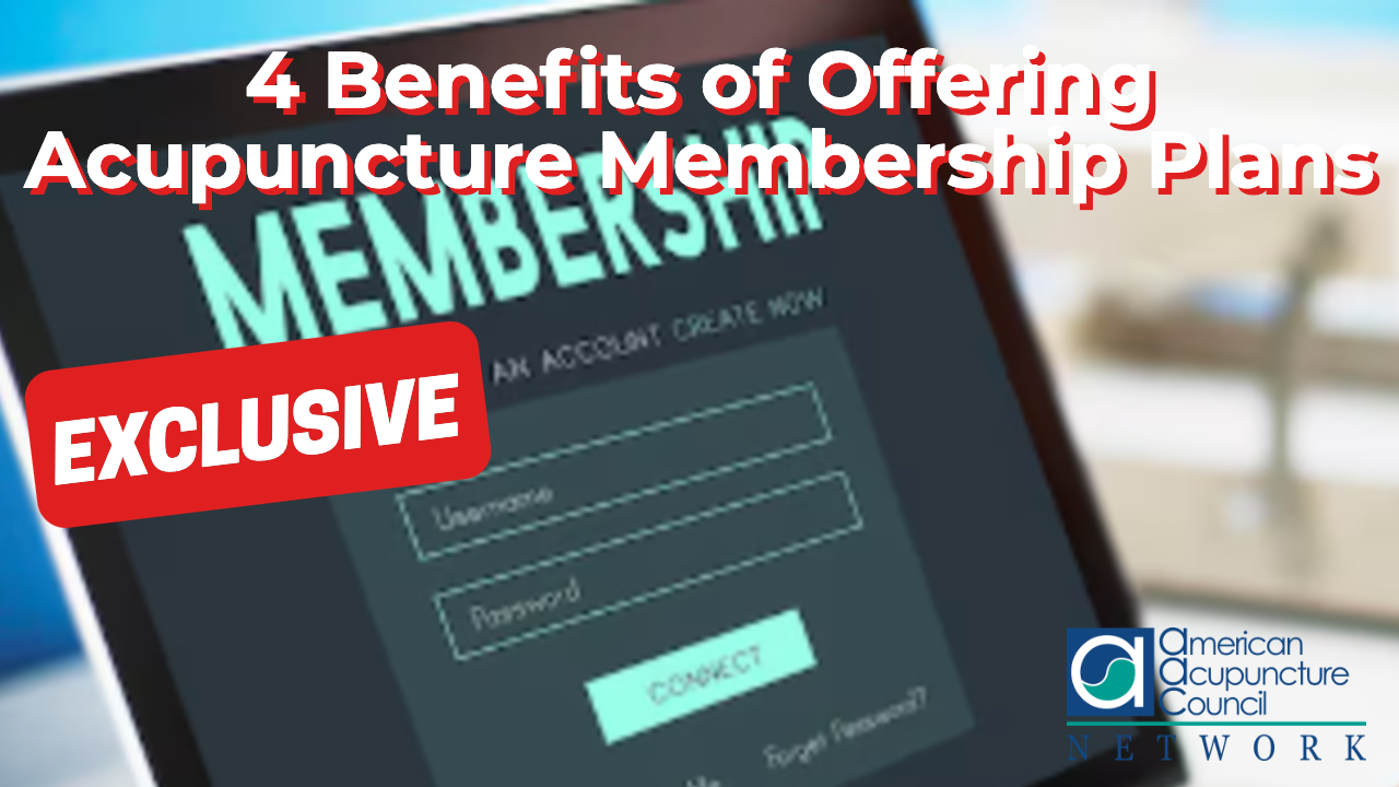 4 Benefits of Offering Acupuncture Membership Plans