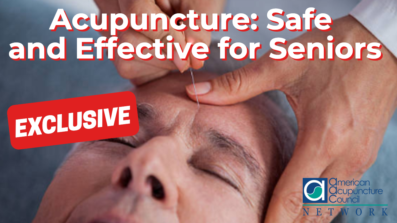 Acupuncture: Safe and Effective for Seniors