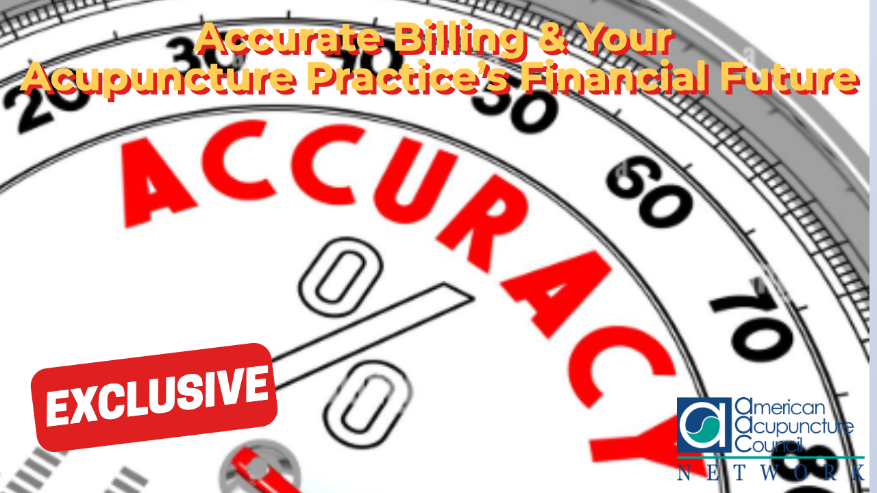 Accurate Billing and Your Acupuncture Practice’s Financial Futur