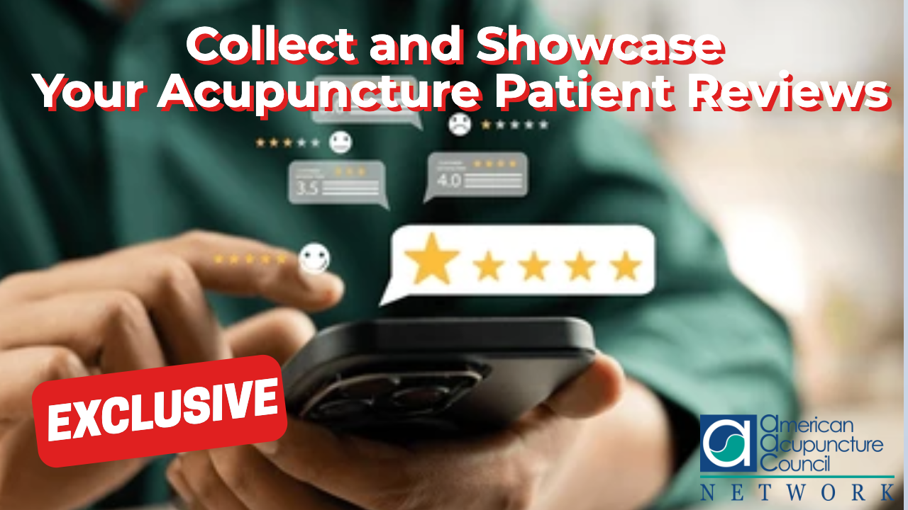 Collect and Showcase Your Acupuncture Patient Reviews