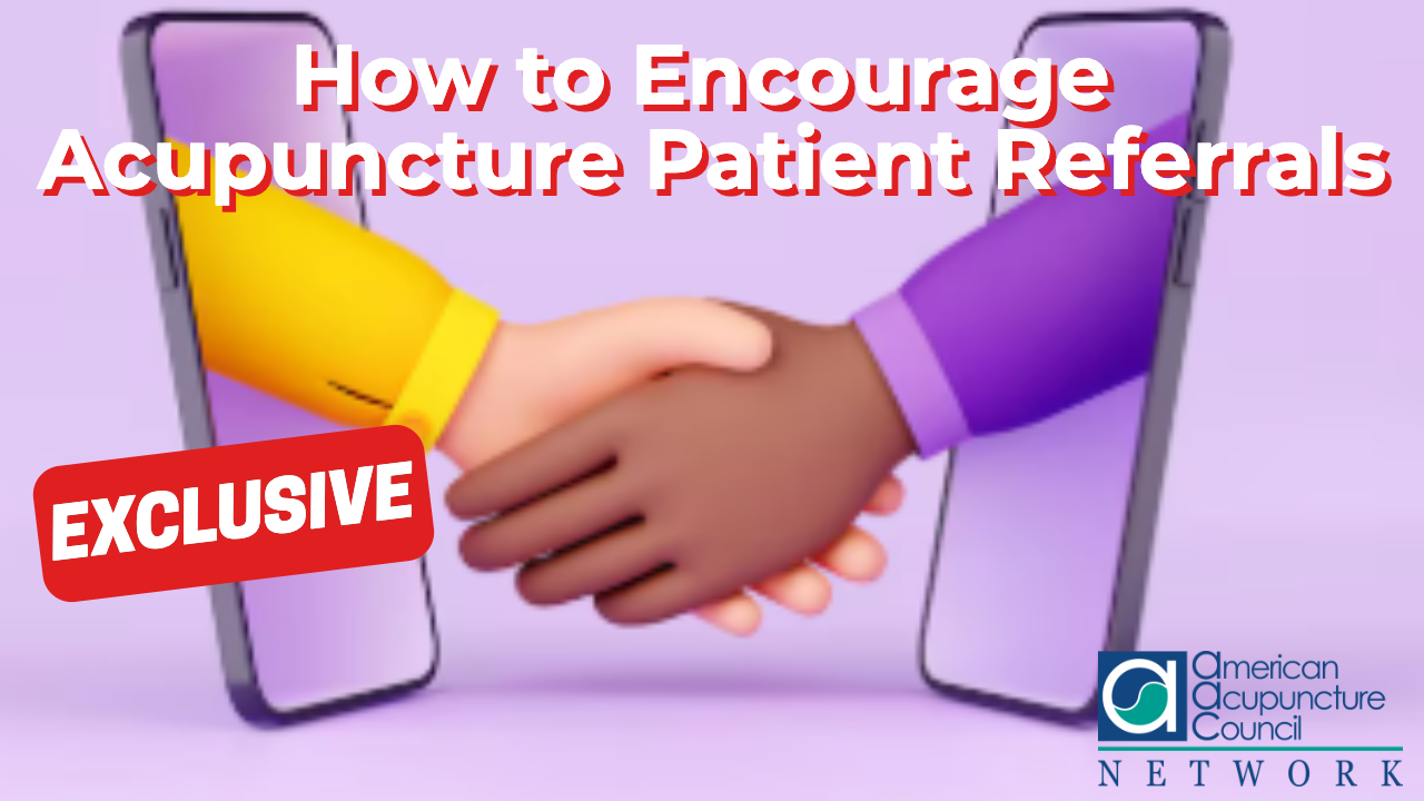 How to Encourage Acupuncture Patient Referrals