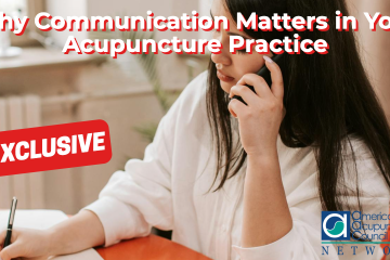 Why Communication Matters in Your Acupuncture Practice