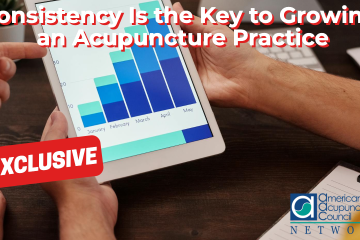 Consistency Is the Key to Growing an Acupuncture Practice