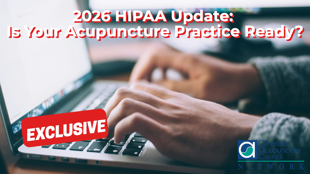 2026 HIPAA Update: Is Your Acupuncture Practice Ready?
