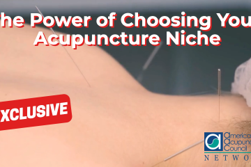 The Power of Choosing Your Acupuncture Niche