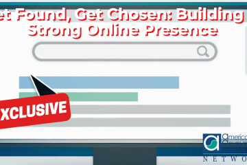 Get Found, Get Chosen: Building a Strong Online Presence