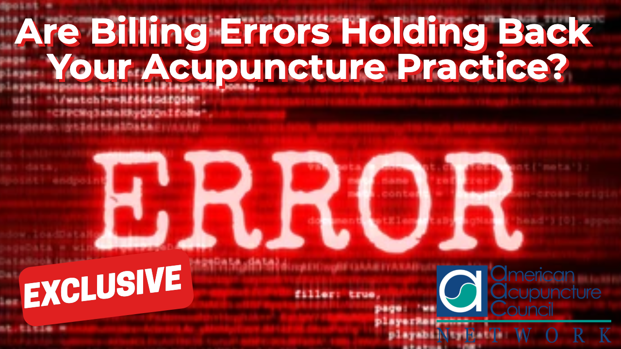 Are Billing Errors Holding Back Your Acupuncture Practice?