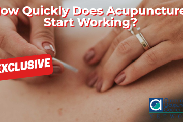 How Quickly Does Acupuncture Start Working?