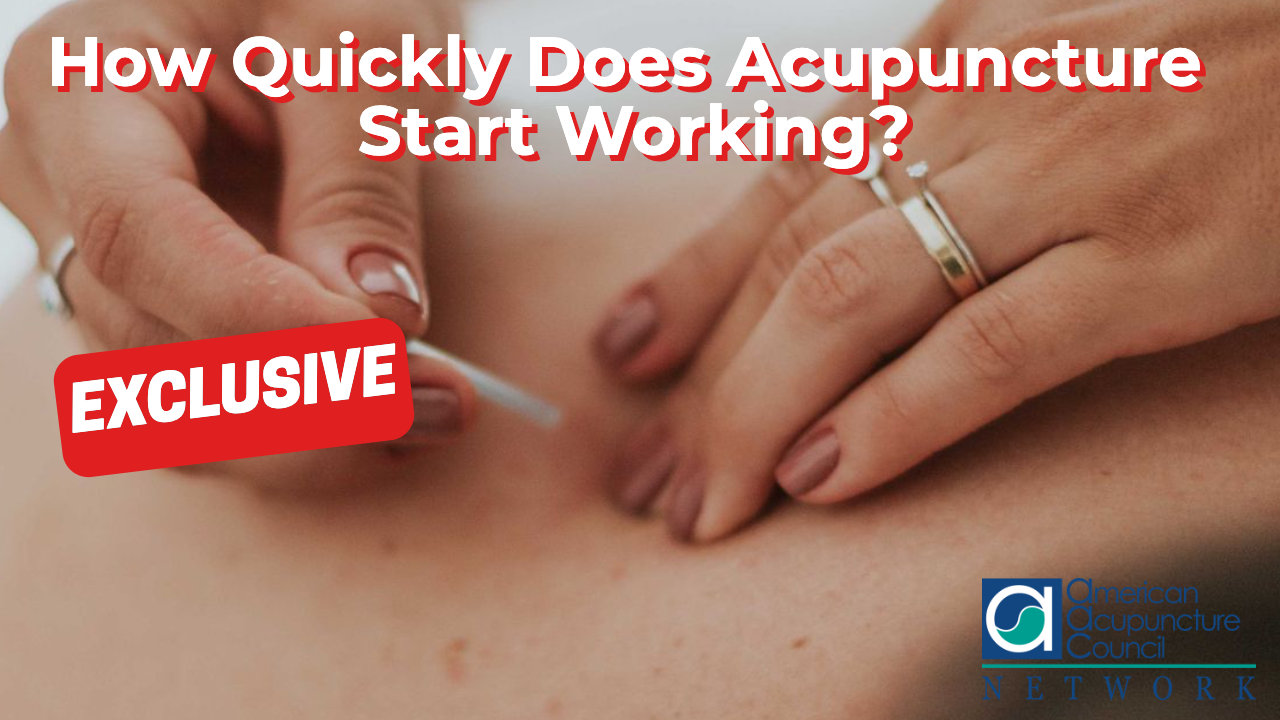 How Quickly Does Acupuncture Start Working?