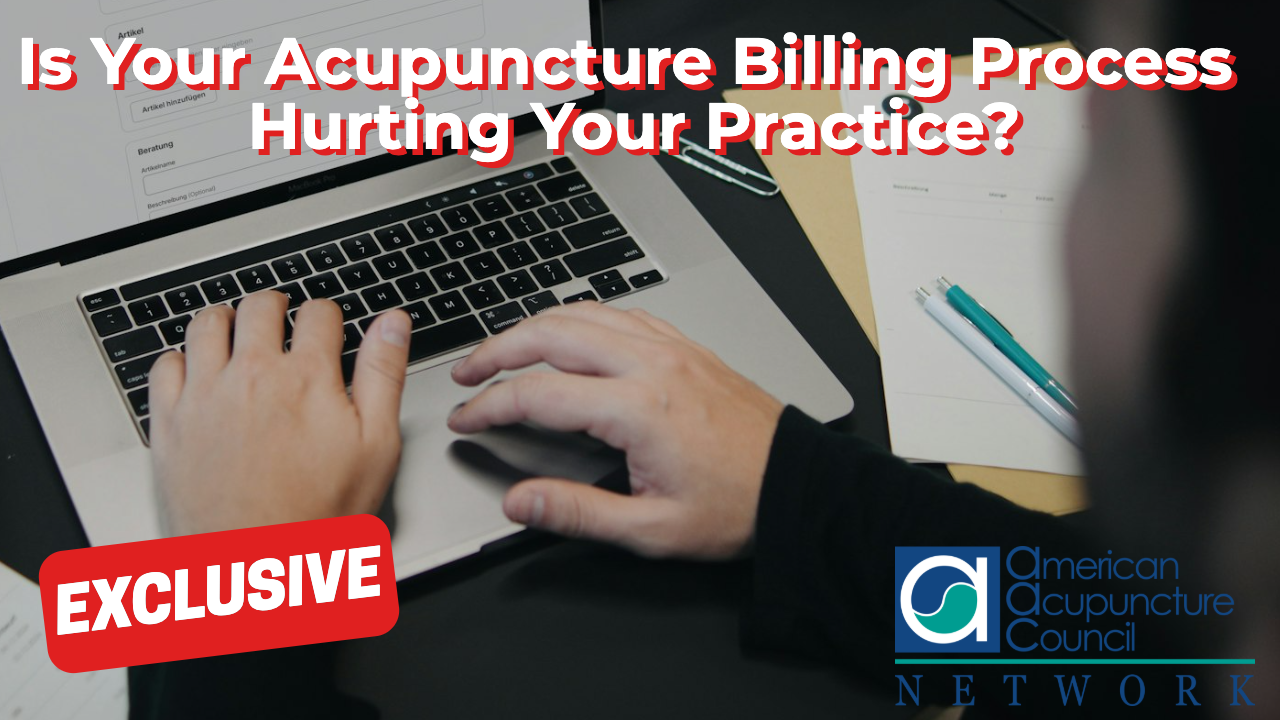 Is Your Acupuncture Billing Process Hurting Your Practice?