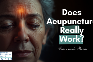 Does Acupuncture Really Work for Pain and More?