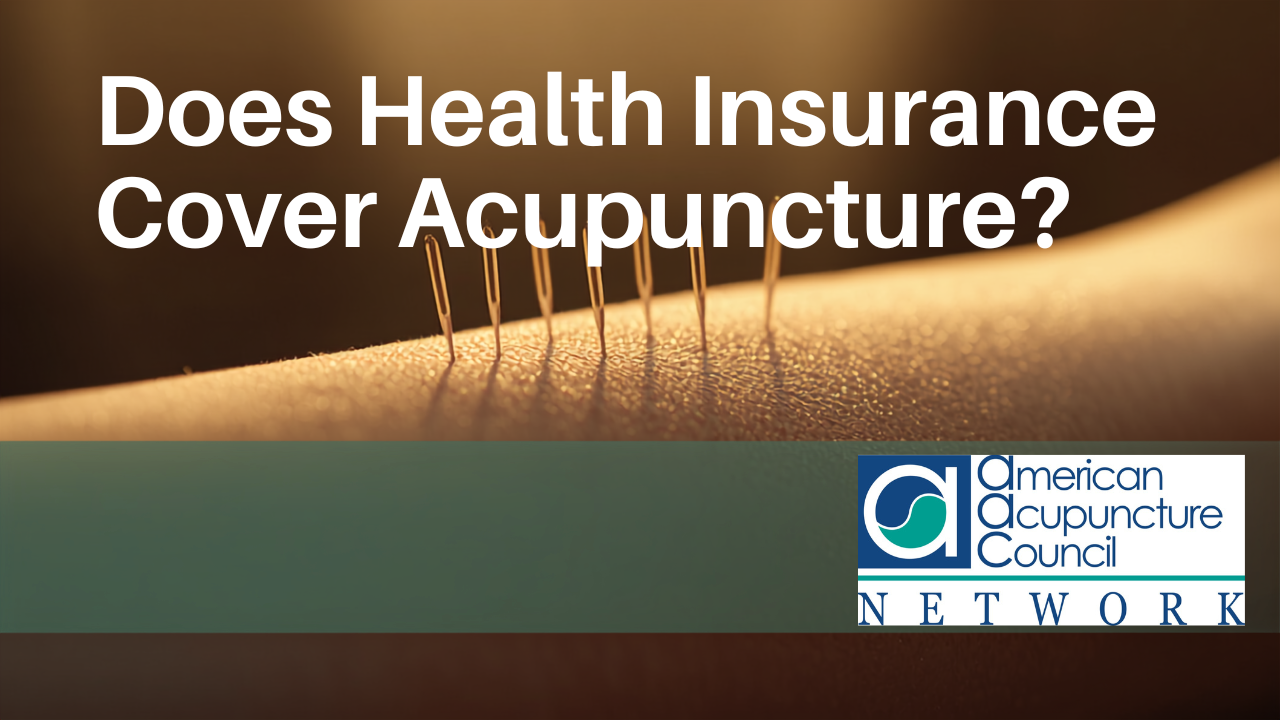 Does Health Insurance Cover Acupuncture?